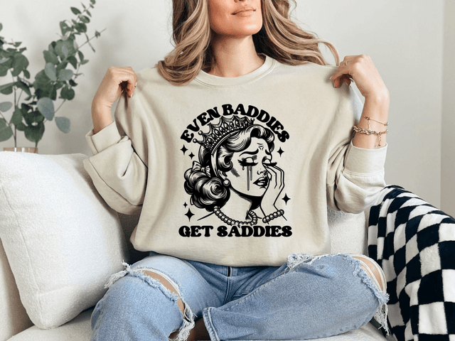 Even Baddies Get Saddies