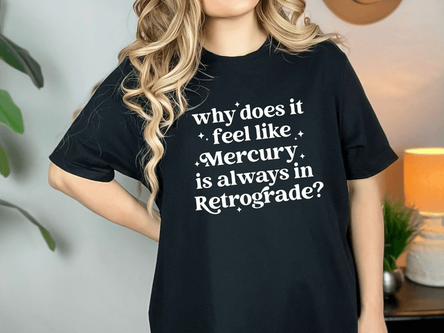 Why Does It Always Feel Like Mercury In Retrograde?