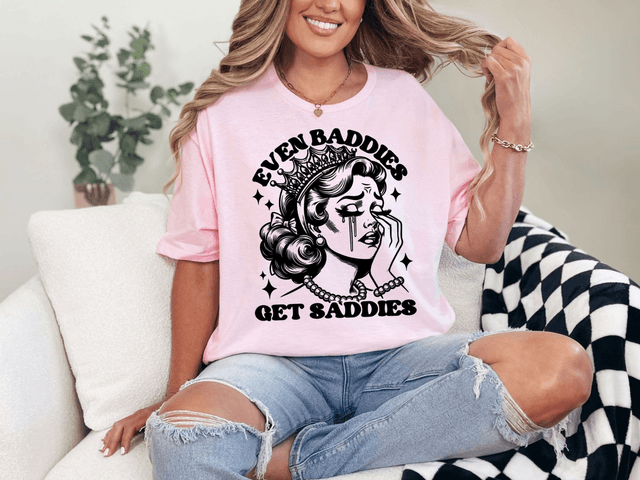 Even Baddies Get Saddies