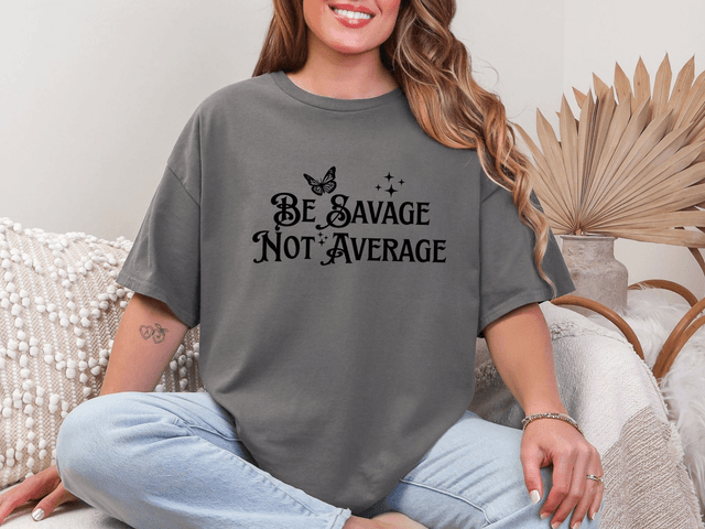 Be Savage Not Average
