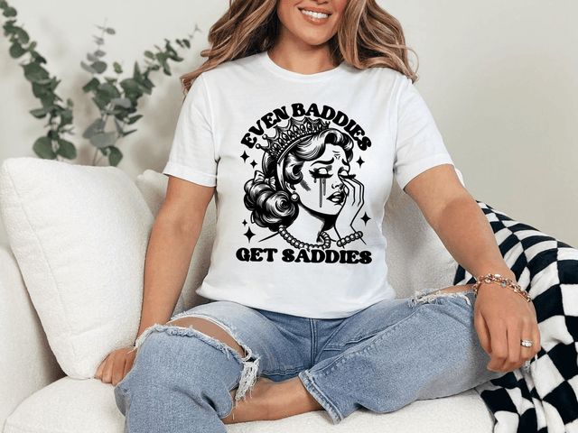 Even Baddies Get Saddies